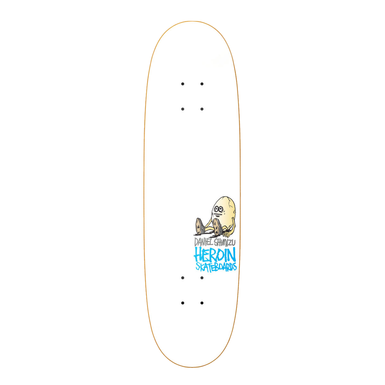 Heroin Daniel Shimizu deck The Egg 8.5"