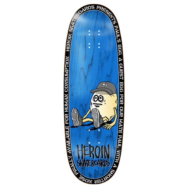 Heroin Paul's Egg deck 10.4"