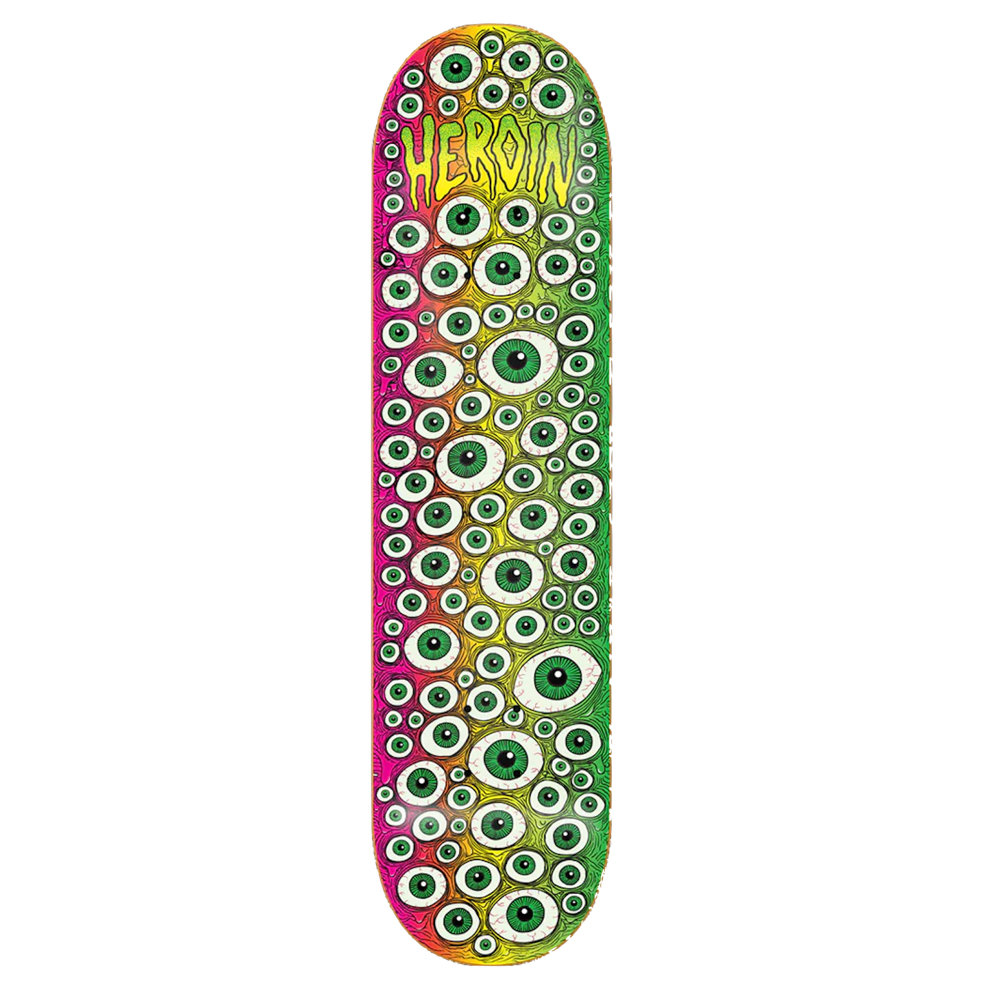 Heroin deck Toxic Fade Eyes 8.25"