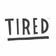 Tired